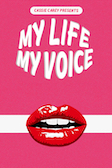 My Life, My Voice My Life, My Voice